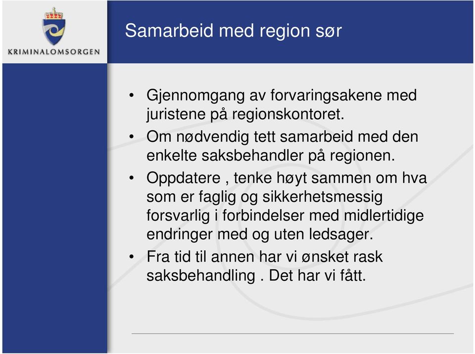 Oppdatere, tenke høyt sammen om hva som er faglig og sikkerhetsmessig forsvarlig i