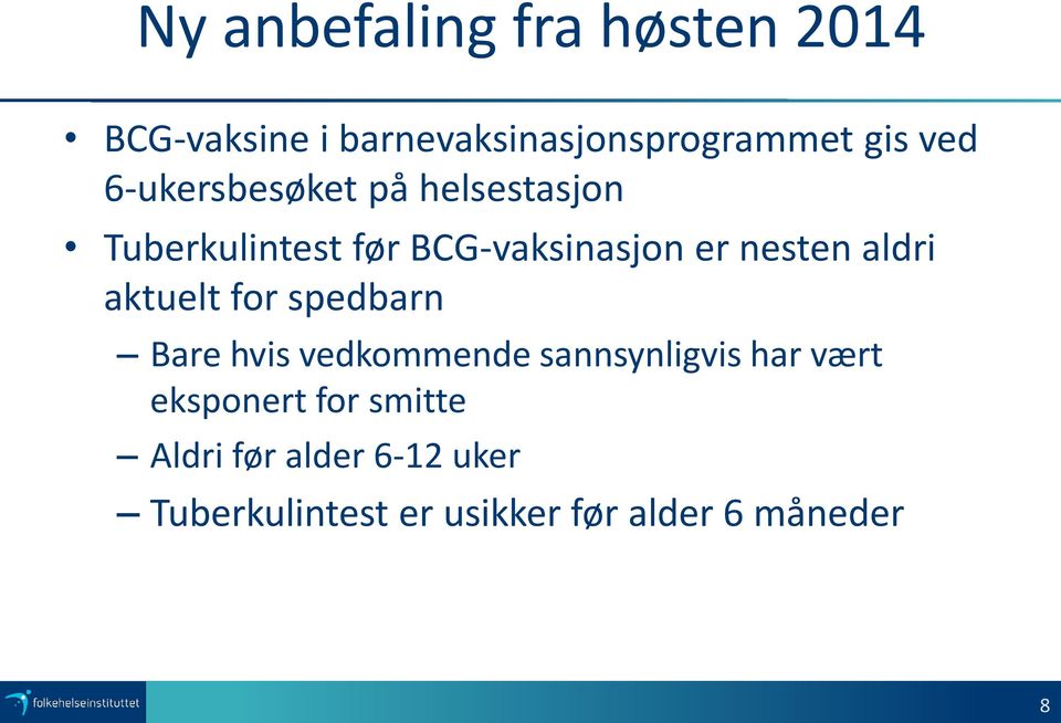 aldri aktuelt for spedbarn Bare hvis vedkommende sannsynligvis har vært