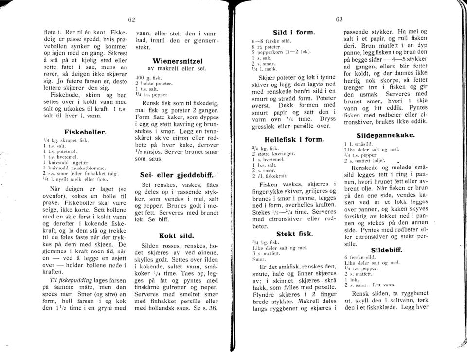 Sett bollene nred en skje forst i koldt vann og derefter i kokende fiskekraft, og la dern sti og trekke til de foles faste nir der trykkes pi dem med skjeen. De gjemmes i kraft noen tid, nir en.