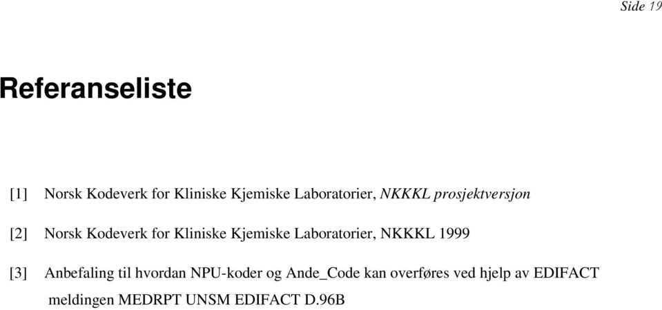 Kjemiske Laboratorier, NKKKL 1999 [3] Anbefaling til hvordan NPU-koder