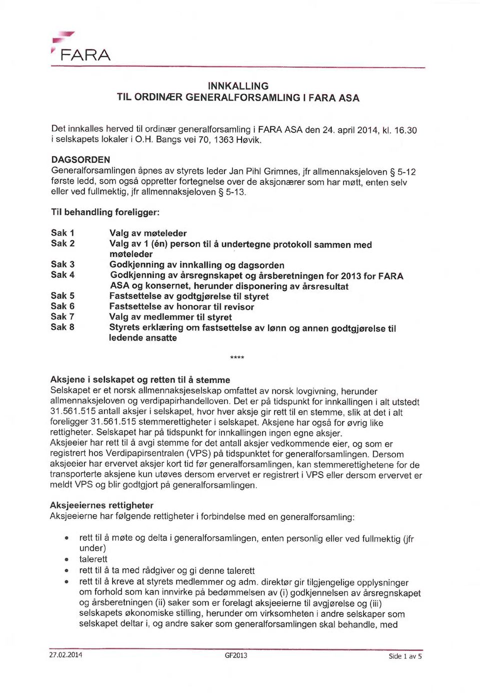 fullmektg, jfr allmennaksjeloven 5-13.