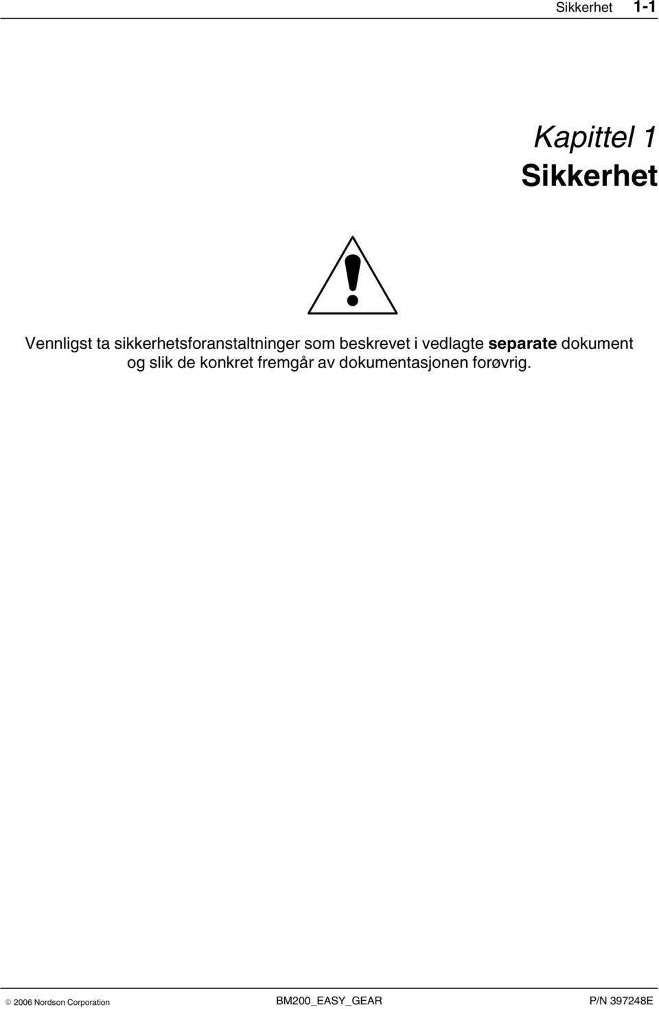 beskrevet i vedlagte separate dokument og