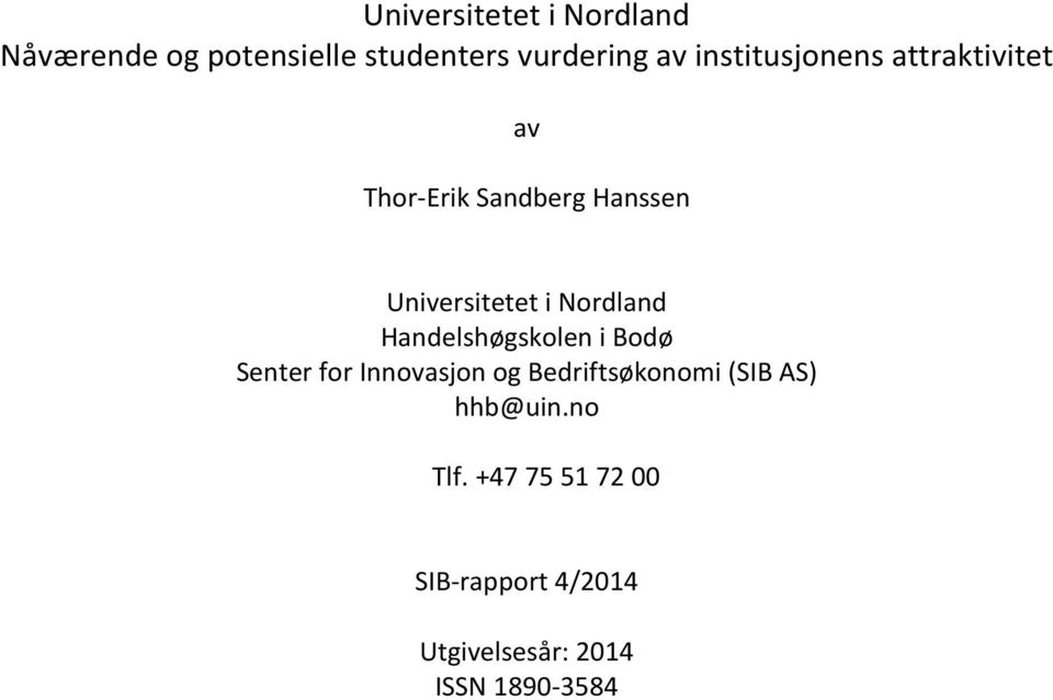 Nordland Handelshøgskolen i Bodø Senter for Innovasjon og Bedriftsøkonomi (SIB