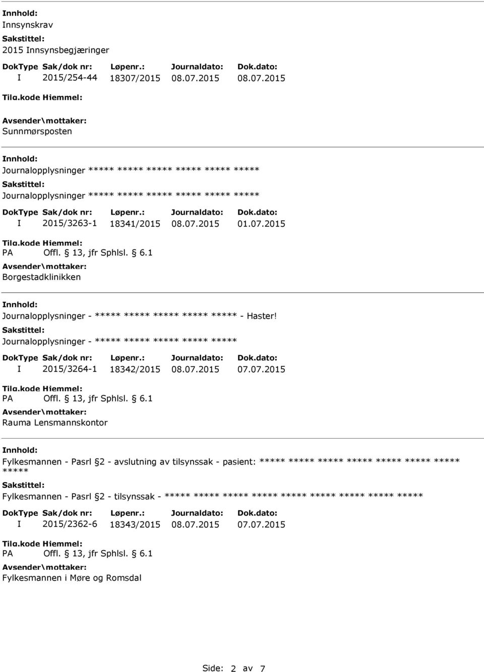 Journalopplysninger - ***** ***** ***** ***** ***** 2015/3264-1 18342/2015 Rauma Lensmannskontor Fylkesmannen - Pasrl 2 - avslutning av tilsynssak - pasient: *****