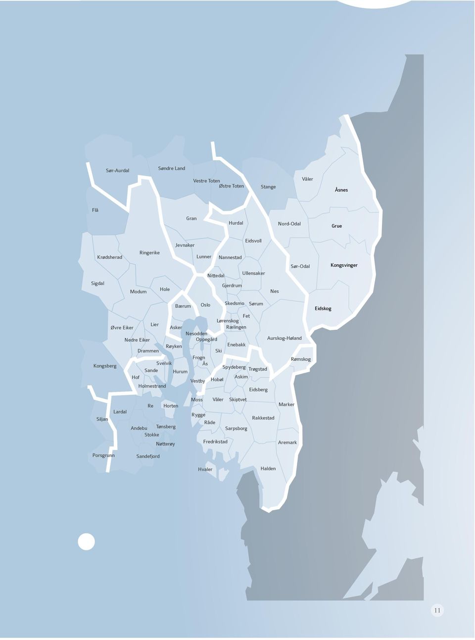 Modum Lier Asker Oslo Nesodden Oppegård Trøgstad Askim Spydeberg Halden Aremark Marker Rakkestad Sarpsborg Fredrikstad Råde Rygge Moss Våler Eidsberg Vestby Hobøl