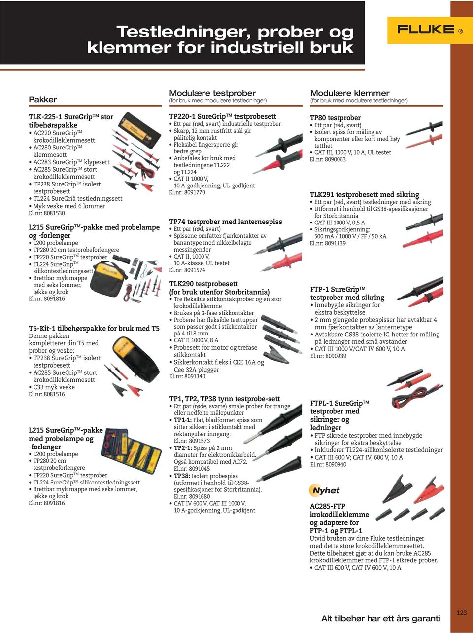 nr: 8081530 L215 SureGrip TM -pakke med probelampe og -forlenger L200 probelampe TP280 20 cm testprobeforlengere TP220 SureGrip TM testprober silikontestledningssett Brettbar myk mappe med seks