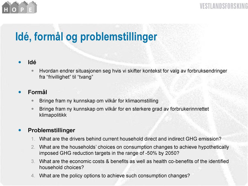 What are the drivers behind current household direct and indirect GHG emission? 2.