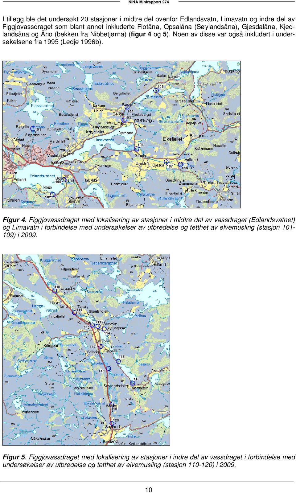 Figgjovassdraget med lokalisering av stasjoner i midtre del av vassdraget (Edlandsvatnet) og Limavatn i forbindelse med undersøkelser av utbredelse og tetthet av elvemusling