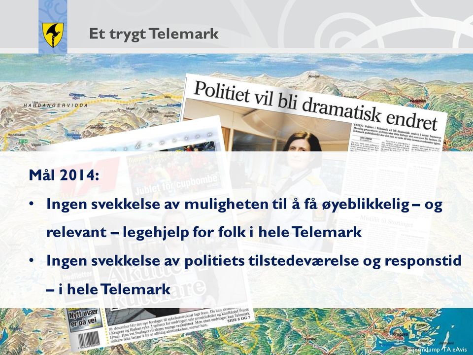 for folk i hele Telemark Ingen svekkelse av politiets