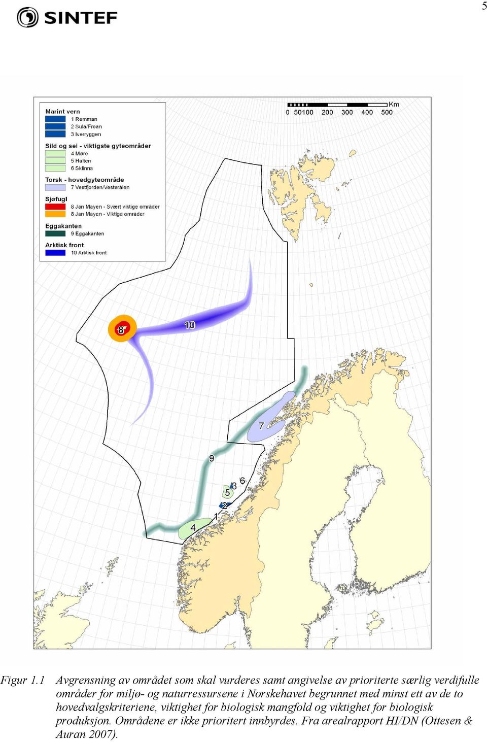 områder for miljø- og naturressursene i Norskehavet begrunnet med minst ett av de to