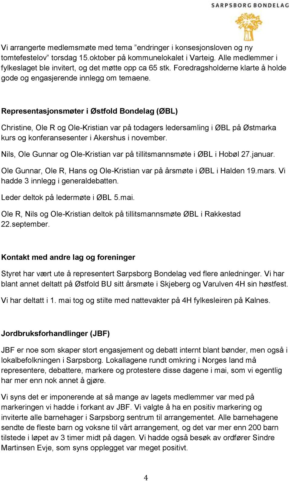 Representasjonsmøter i Østfold Bondelag (ØBL) Christine, Ole R og Ole-Kristian var på todagers ledersamling i ØBL på Østmarka kurs og konferansesenter i Akershus i november.