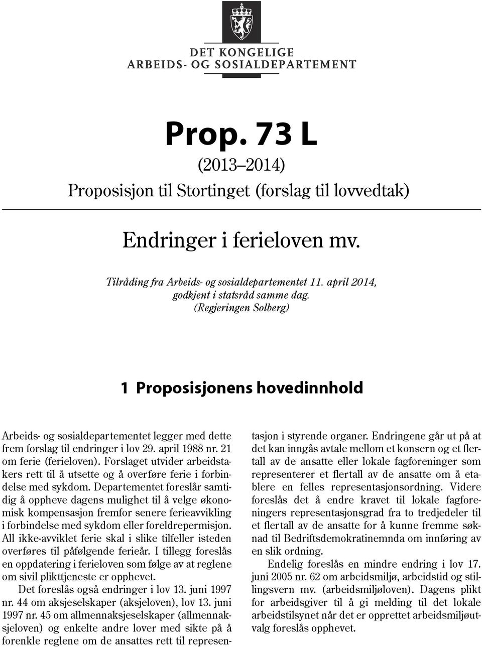 Forslaget utvider arbeidstakers rett til å utsette og å overføre ferie i forbindelse med sykdom.