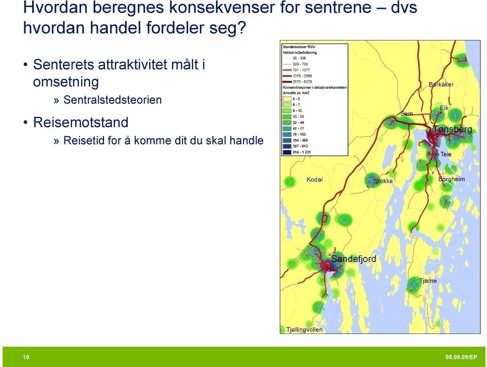 Senterets attraktivitet målt i omsetning»