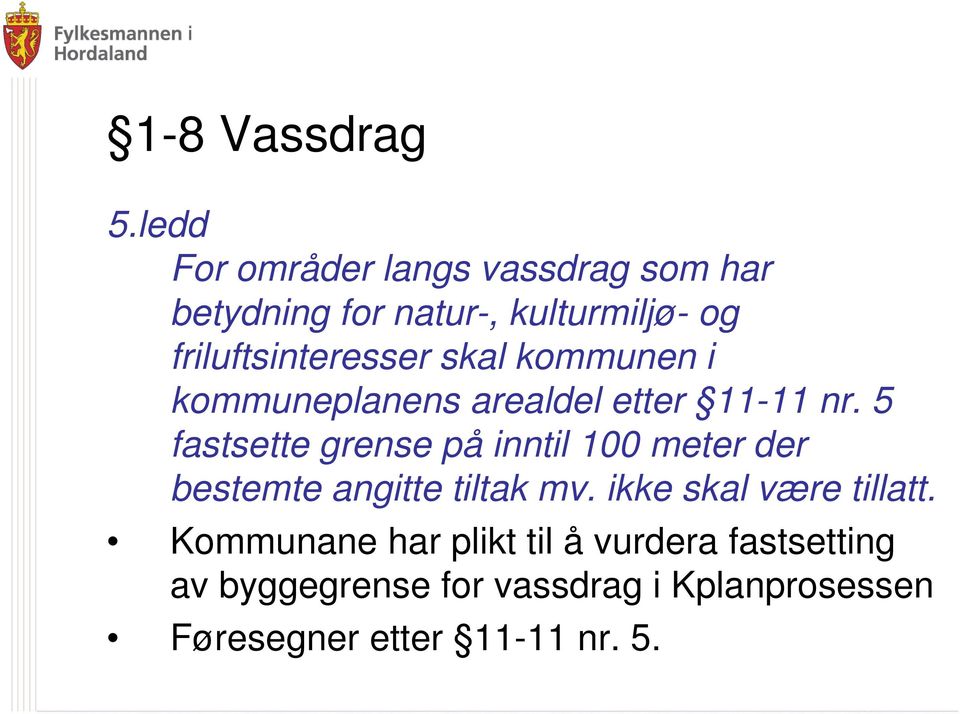 friluftsinteresser skal kommunen i kommuneplanens arealdel etter 11-11 nr.