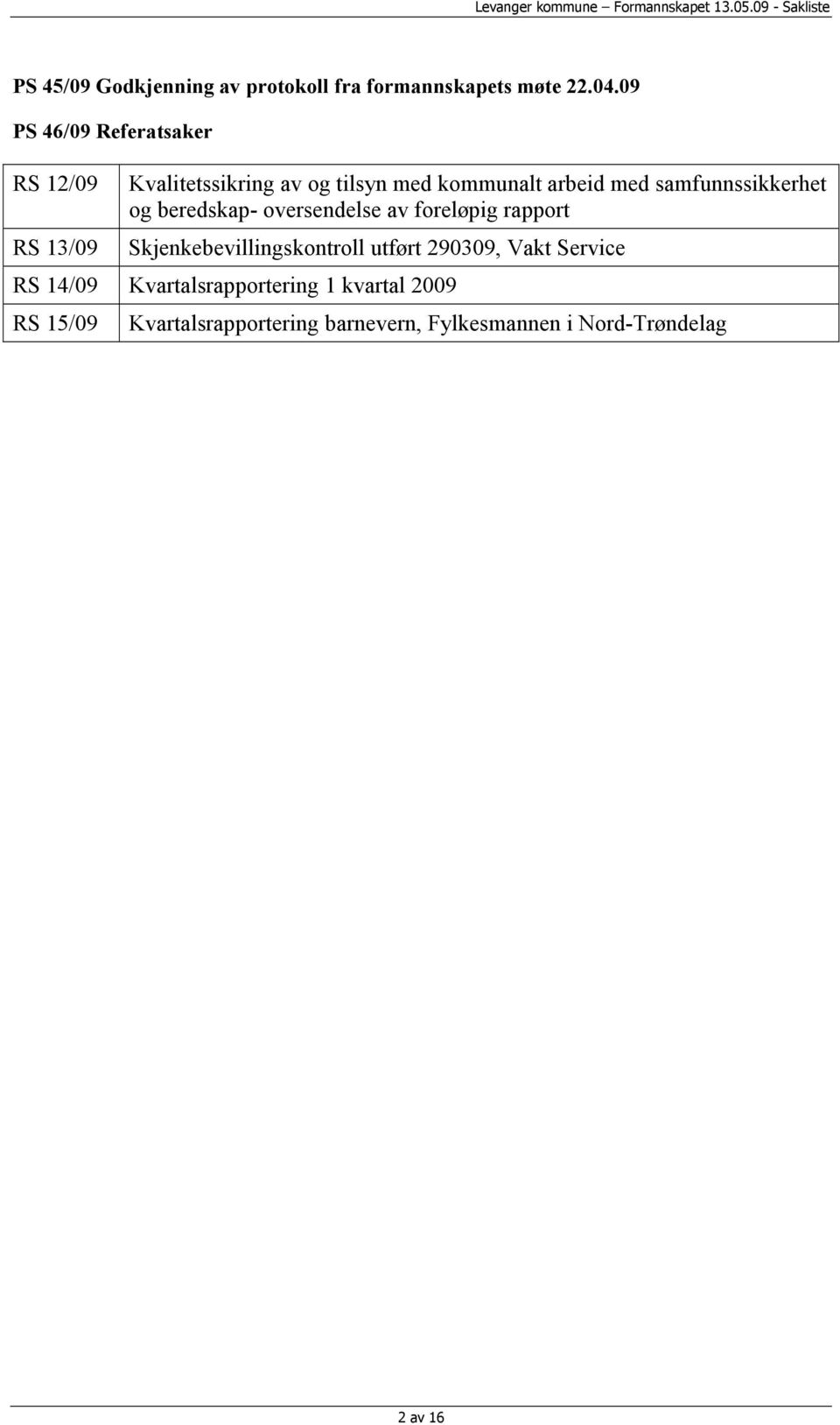 samfunnssikkerhet og beredskap- oversendelse av foreløpig rapport Skjenkebevillingskontroll utført