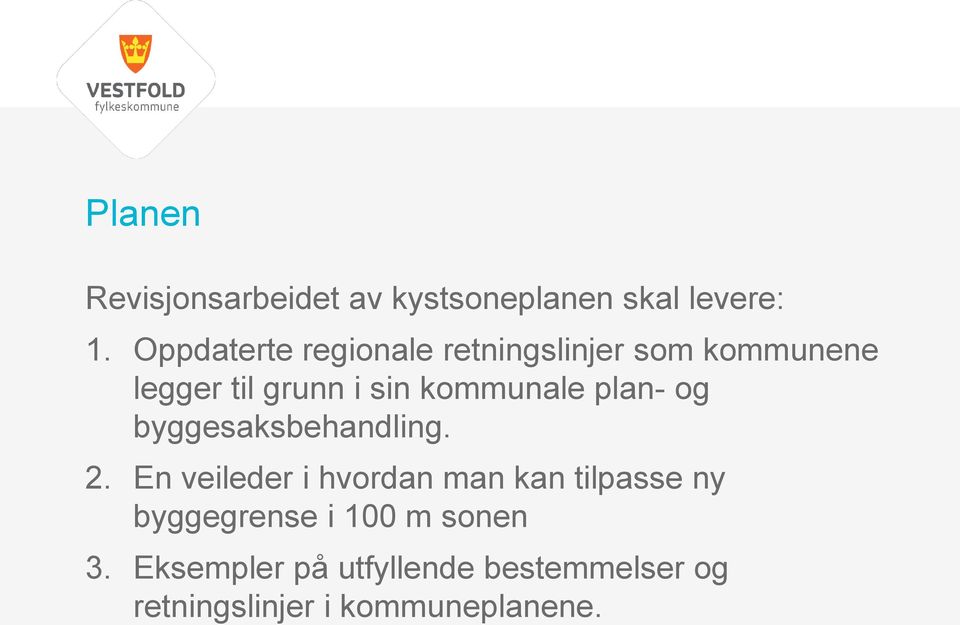 kommunale plan- og byggesaksbehandling. 2.