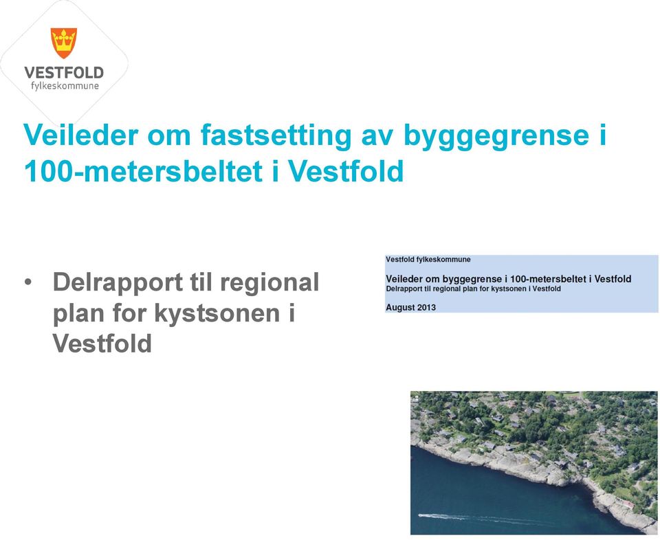 i Vestfold Delrapport til