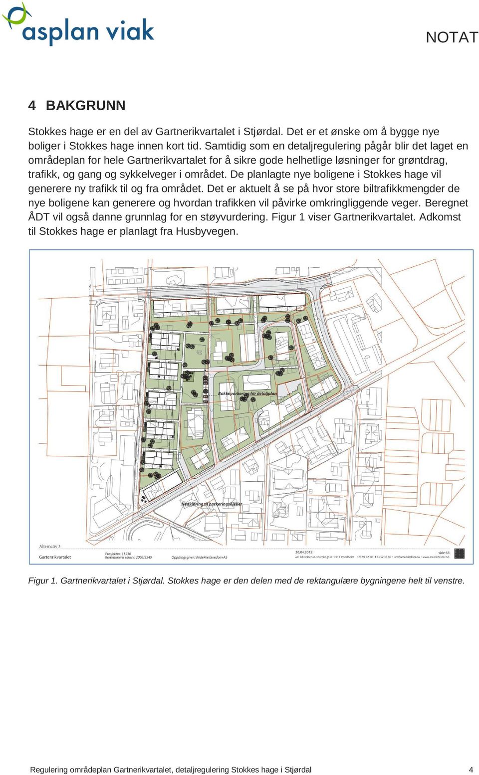 De planlagte nye boligene i Stokkes hage vil generere ny trafikk til og fra området.