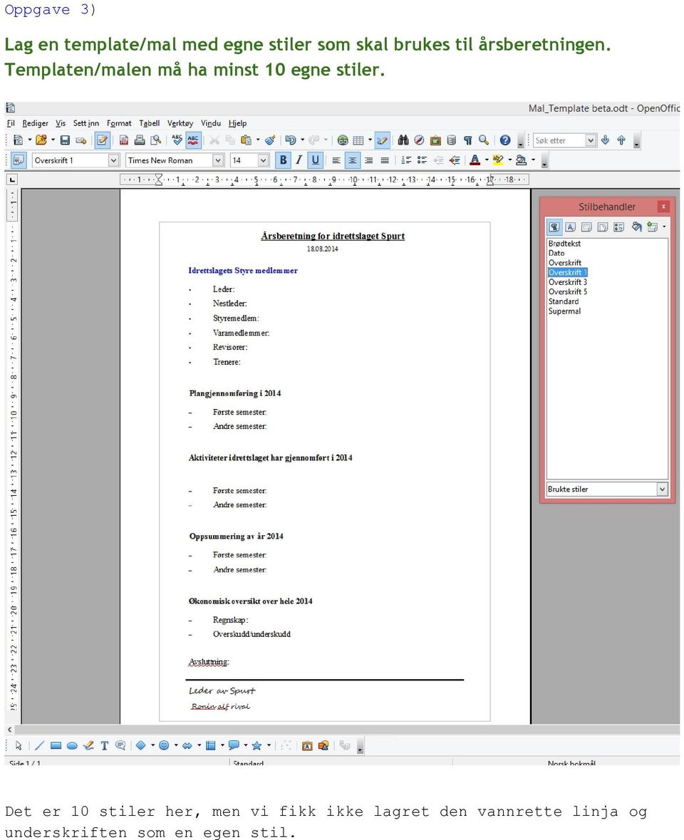 Templaten/malen må ha minst 10 egne stiler.