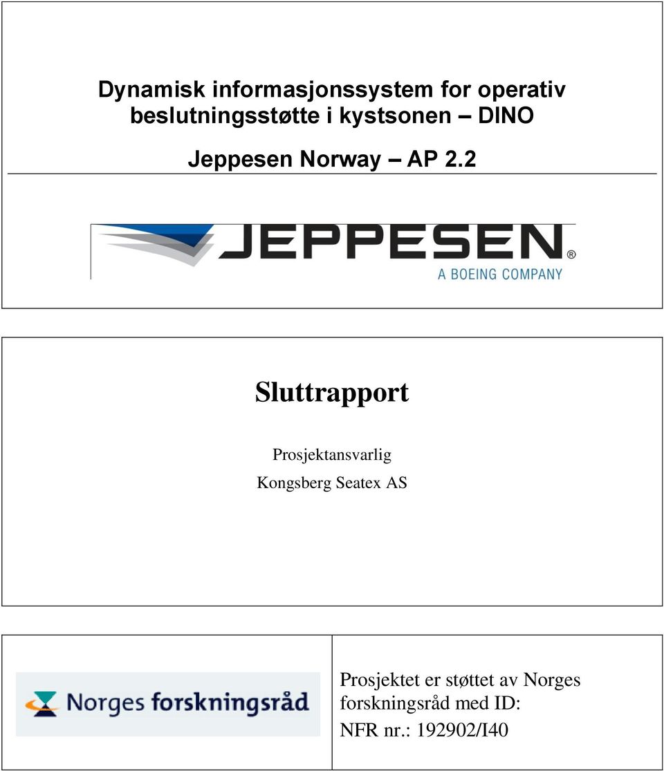 2 Sluttrapport Prosjektansvarlig Kongsberg Seatex AS