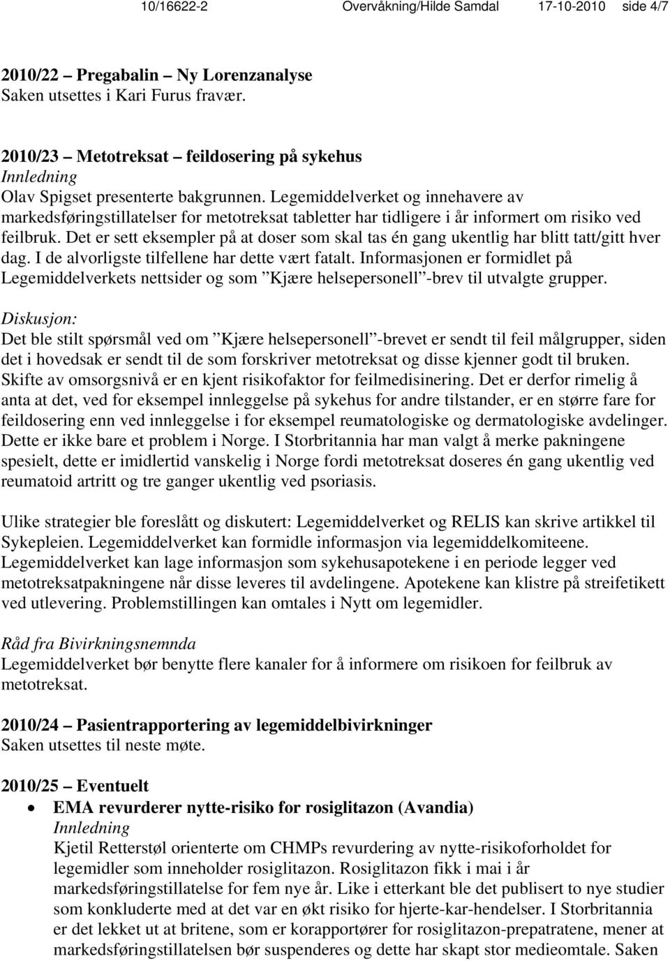 Legemiddelverket og innehavere av markedsføringstillatelser for metotreksat tabletter har tidligere i år informert om risiko ved feilbruk.