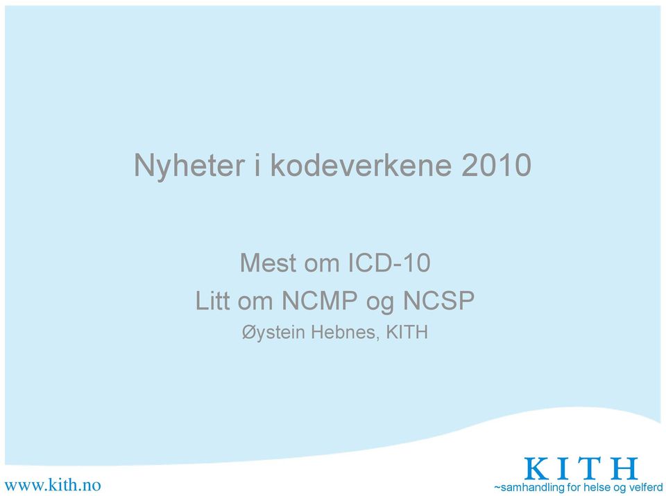 Litt om NCMP og NCSP