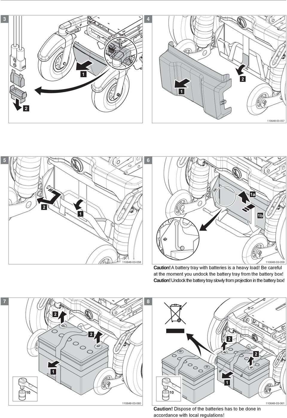 Caution! Undock the battery tray slowly from projection in the battery box!