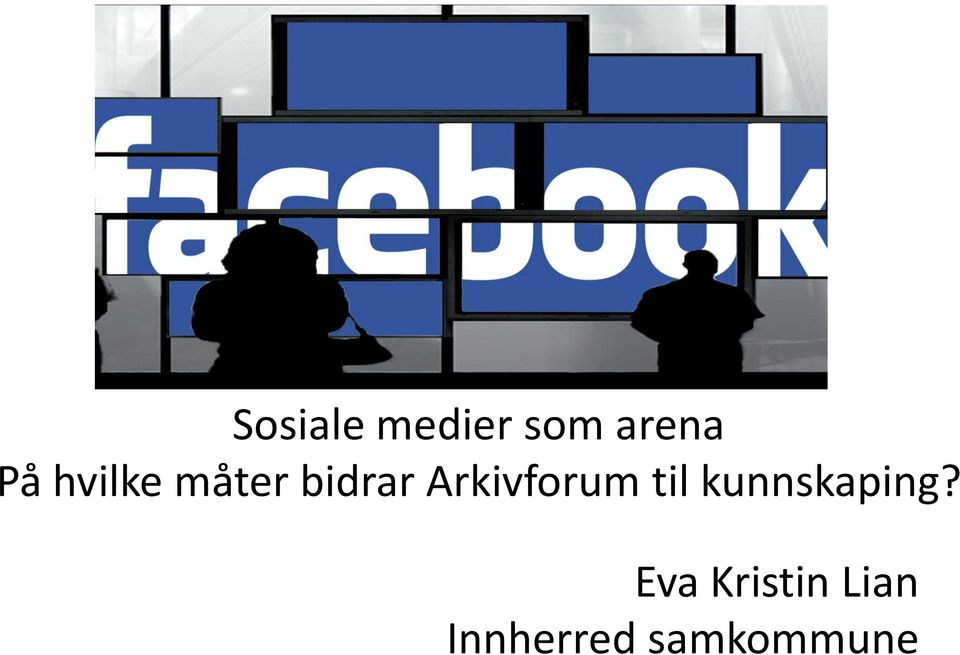 Arkivforum til kunnskaping?