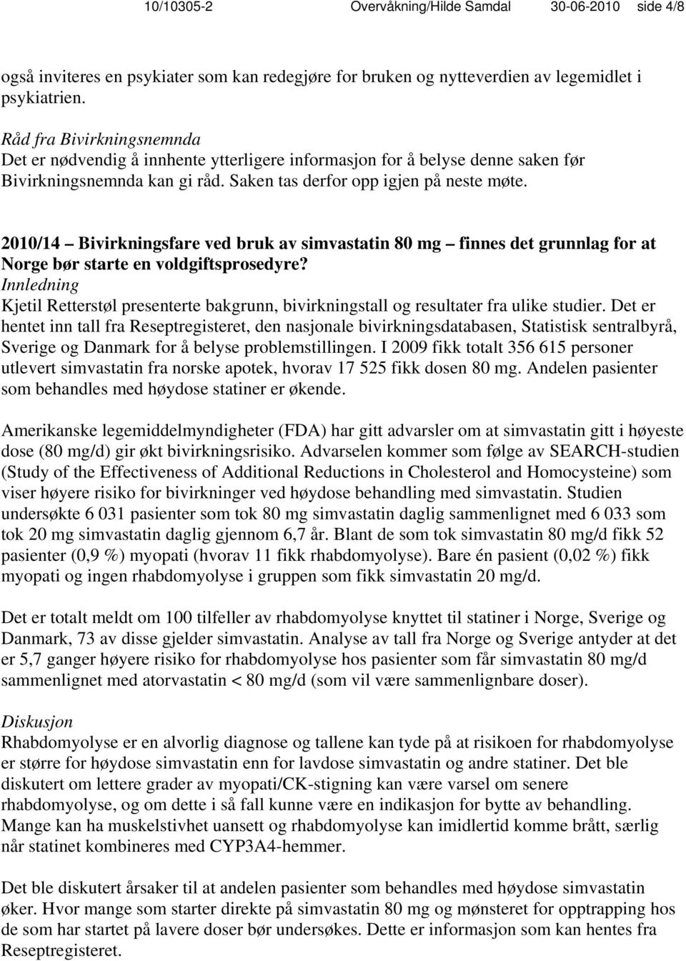 2010/14 Bivirkningsfare ved bruk av simvastatin 80 mg finnes det grunnlag for at Norge bør starte en voldgiftsprosedyre?