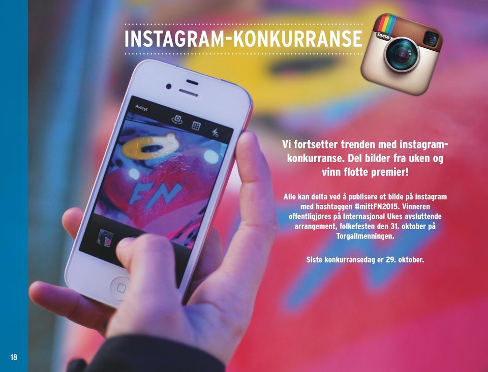 Alle kan delta ved å publisere et bilde på instagram med hashtaggen #mittfn2015.