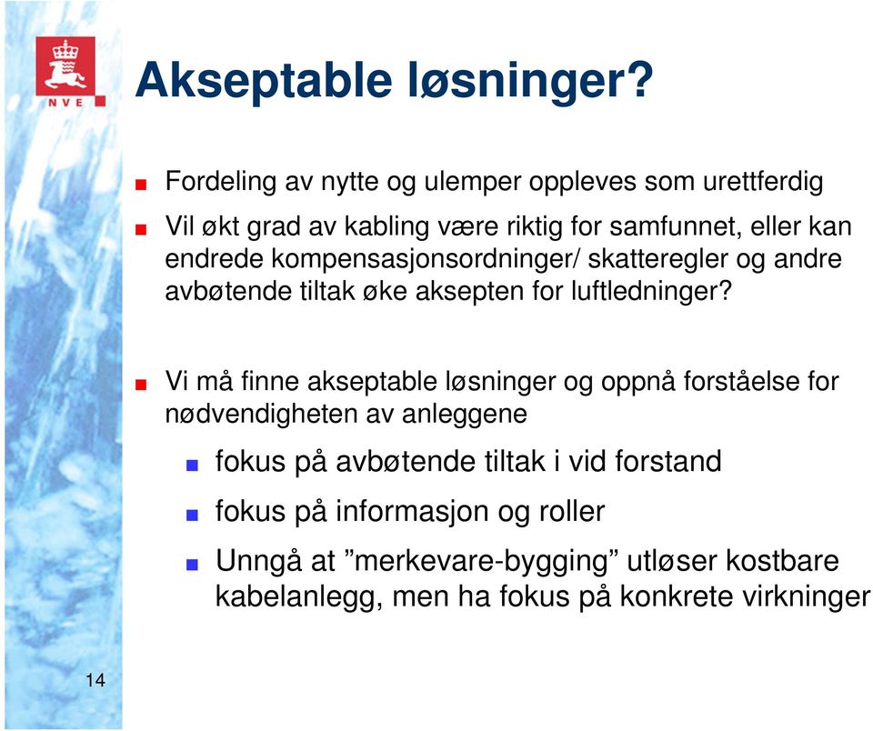 kompensasjonsordninger/ skatteregler og andre avbøtende tiltak øke aksepten for luftledninger?