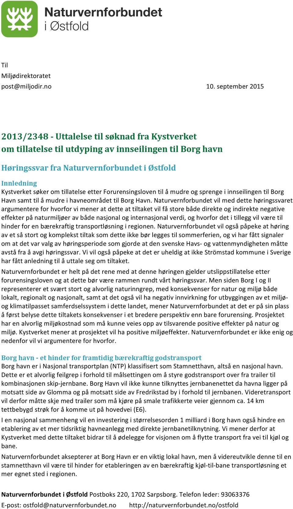 tillatelse etter Forurensingsloven til å mudre og sprenge i innseilingen til Borg Havn samt til å mudre i havneområdet til Borg Havn.