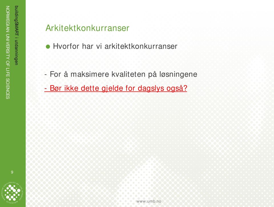 arkitektkonkurranser - For å maksimere