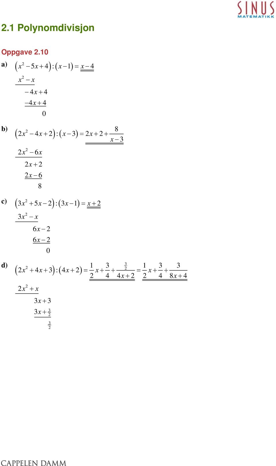 8 8 = + + c) ( + 5 ) : = + 6 6