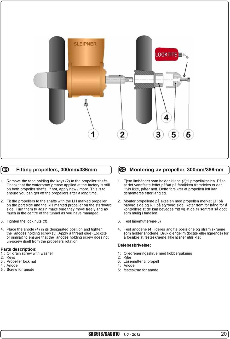 5 : Screw for anode t e propeller factory shafts. is still more. t factory This is to is still ate more.