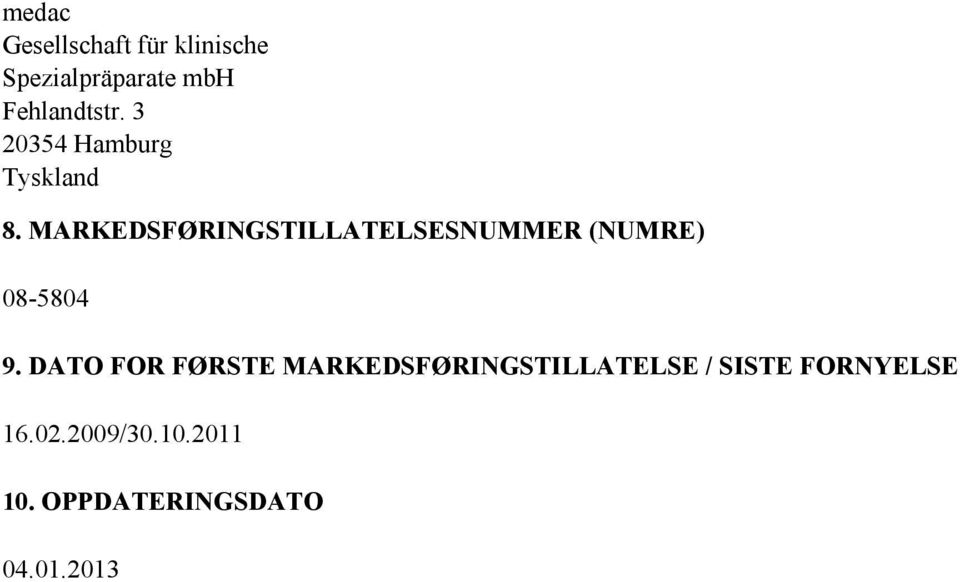 MARKEDSFØRINGSTILLATELSESNUMMER (NUMRE) 08-5804 9.