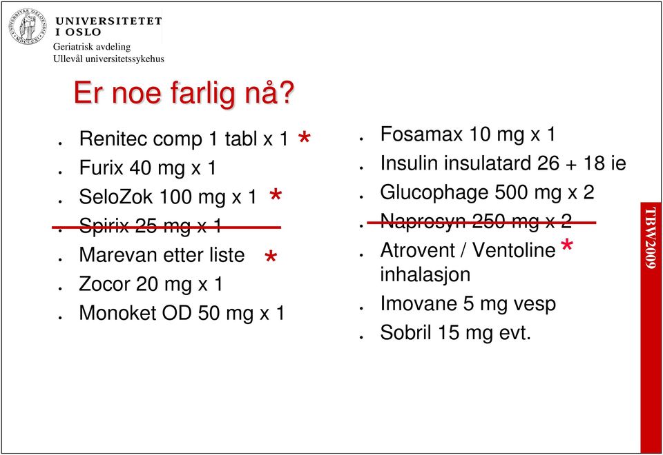 mg x 1 25 mg x 1 etter liste 20 mg x 1 OD 50 mg x 1 Fosamax Insulin