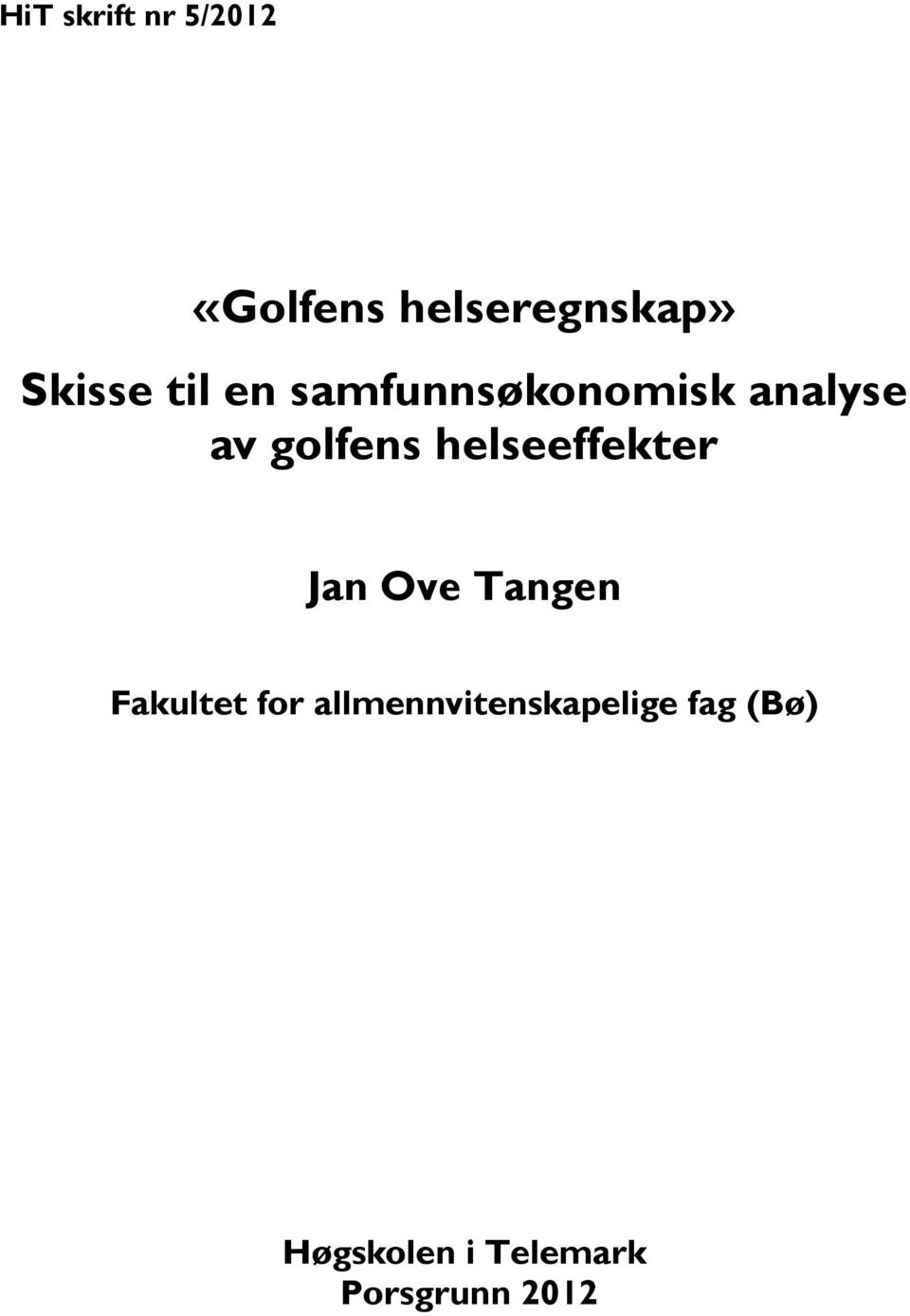 helseeffekter Jan Ove Tangen Fakultet for