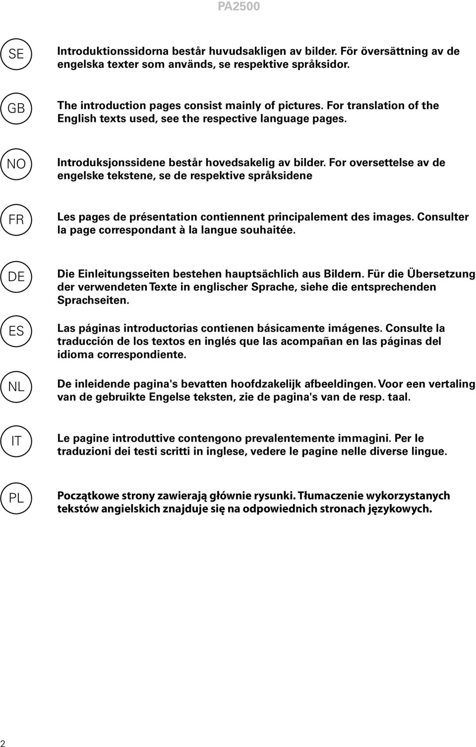 For oversettelse av de engelske tekstene, se de respektive språksidene FR Les pages de présentation contiennent principalement des images. Consulter la page correspondant à la langue souhaitée.