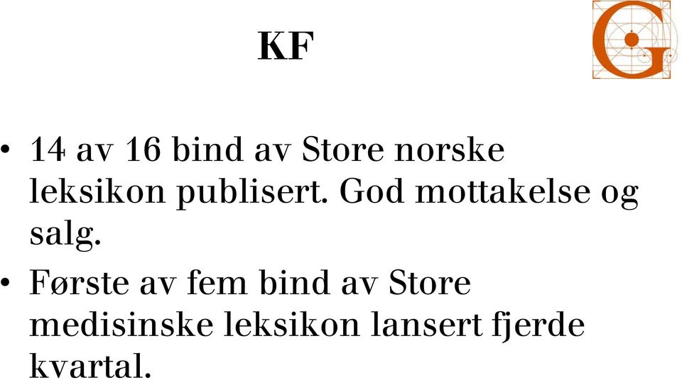 God mottakelse og salg.