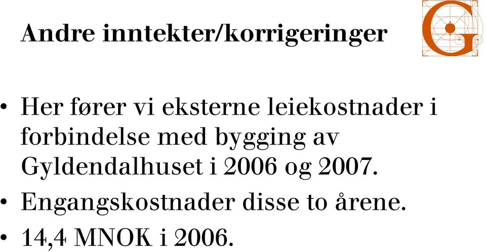 bygging av Gyldendalhuset i 2006 og 2007.