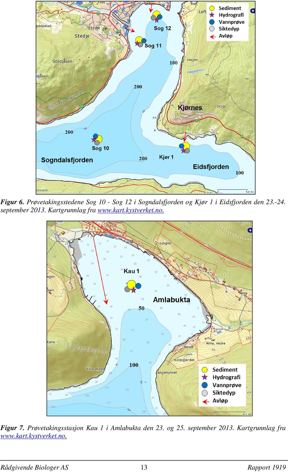 den 23.-24. september 2013. Kartgrunnlag fra www.kart.kystverket.no. Figur 7.