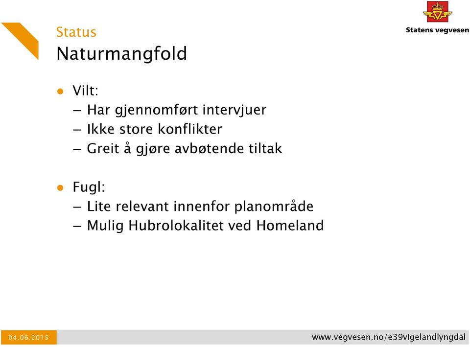 Fugl: Lite relevant innenfor planområde Mulig