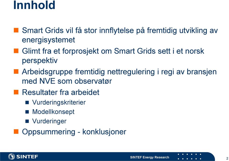 Arbeidsgruppe fremtidig nettregulering i regi av bransjen med NVE som observatør