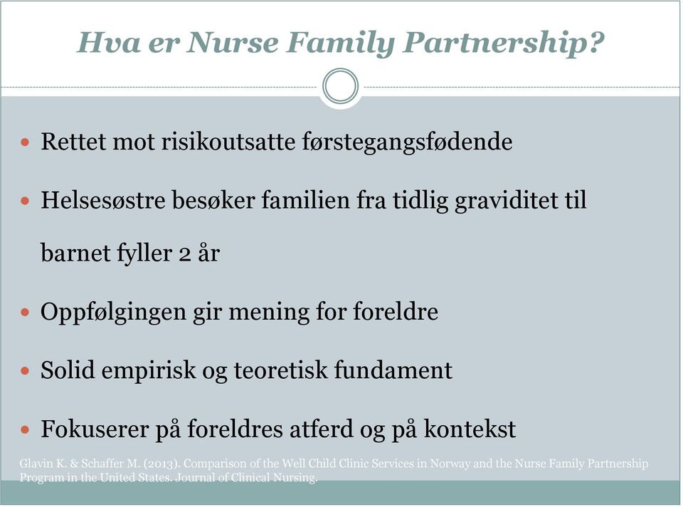 familien fra tidlig graviditet til barnet fyller 2 år Oppfølgingen