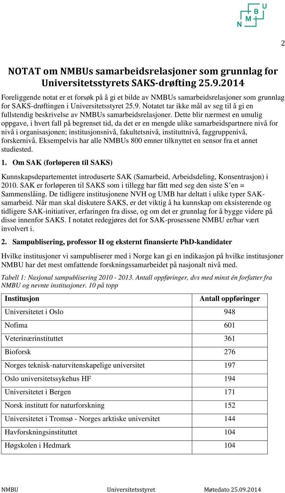 Notatet tar ikke mål av seg til å gi en fullstendig beskrivelse av NMBUs samarbeidsrelasjoner.