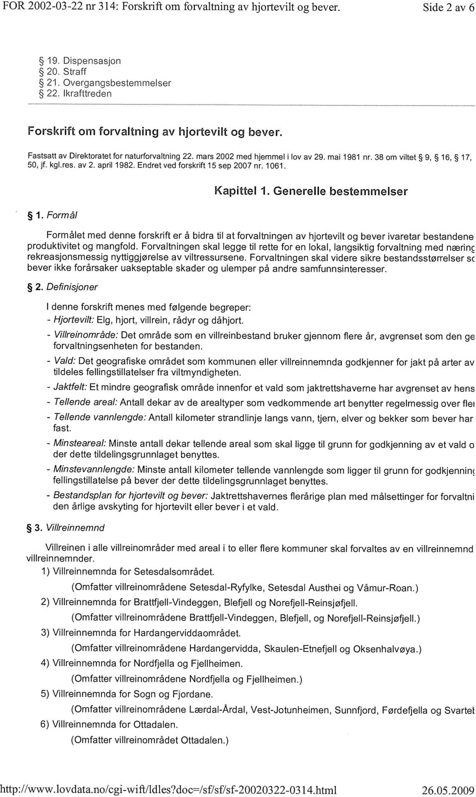 av 2. april 1982. Endret ved forskrift 15 sep 2007 nr. 1061. 1.Formål Kapittel 1.