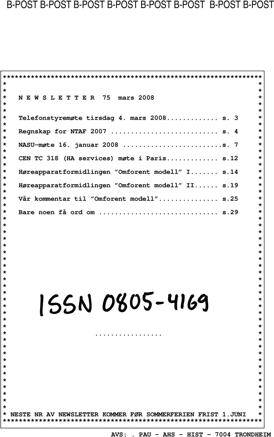 .. s.14 * * Høreapparatformidlingen Omforent modell II... s.19 * * Vår kommentar til Omforent modell... s.25 * * Bare noen få ord om... s.29 * *.