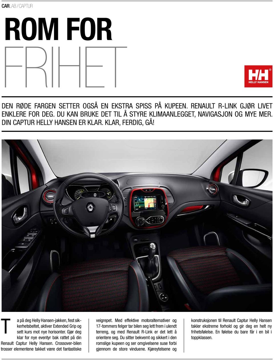 C4-C1_MB-Captur-J87-Limited-E T a på deg Helly Hansen-jakken, fest sikkerhetsbeltet, aktiver Extended Grip og sett kurs mot nye horisonter.