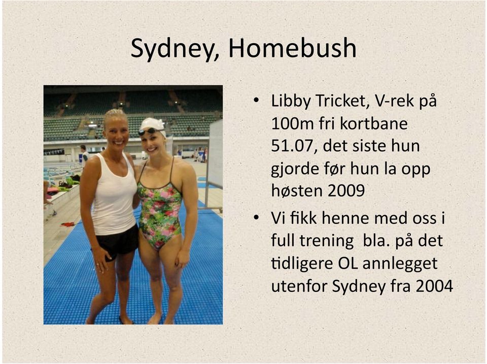 07, det siste hun gjorde før hun la opp høsten 2009